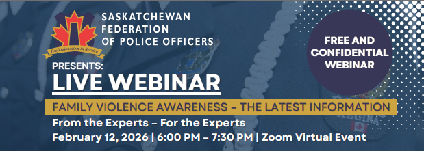 A banner promoting an upcoming family violence webinar by the Saskatchewan Federaiton of Police Officers. The banner states that the webinar will take place via Zoom on February 12, 2026 at 6pm.